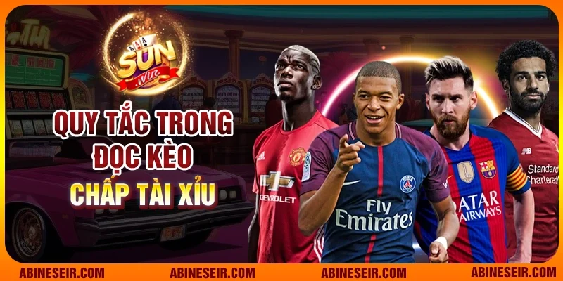 Kèo Chấp Tài Xỉu - Bí Quyết Cược Thắng Cho Người Mới 3 Quy tắc trong kèo chấp tài xỉu