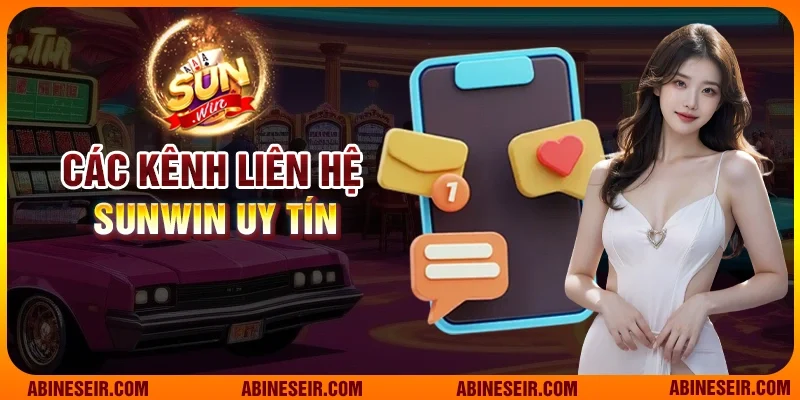 Liên Hệ Sunwin 2 Các kênh liên hệ Sunwin uy tín