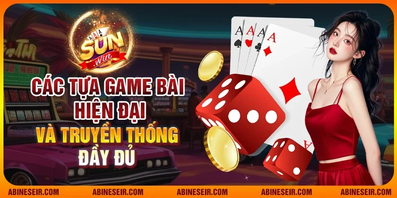 Sunwin – Game Bài Đổi Thưởng TOP 1 | Link Tải Sun Win 2025 30 Các tựa game bài hiện đại và truyền thống đầy đủ