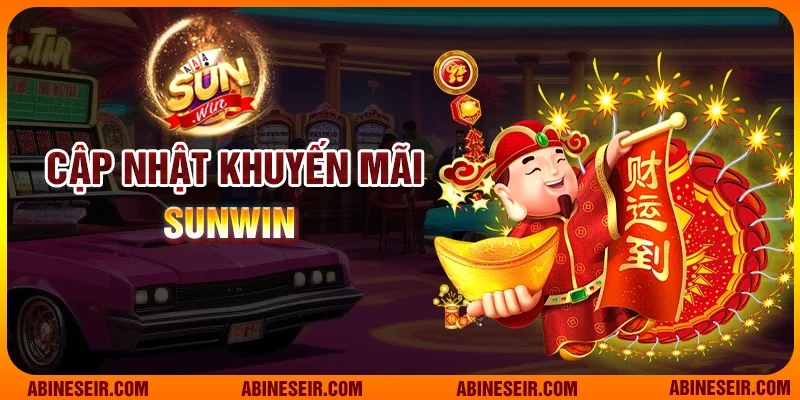Tổng Hợp Khuyến Mãi Sunwin Hot Nhất 2025 Cho Người Chơi 4 Cập nhật khuyến mãi Sunwin