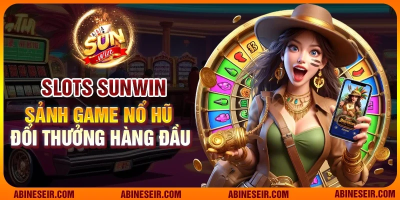Top game Slots tại Sunwin hấp dẫn