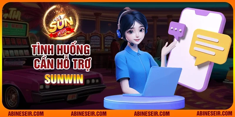 Liên Hệ Sunwin 1 Tình huống cần hỗ trợ Sunwin