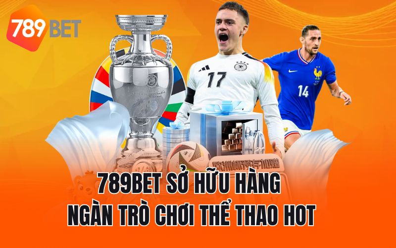 789BET sở hữu hàng ngàn trò chơi thể thao hot