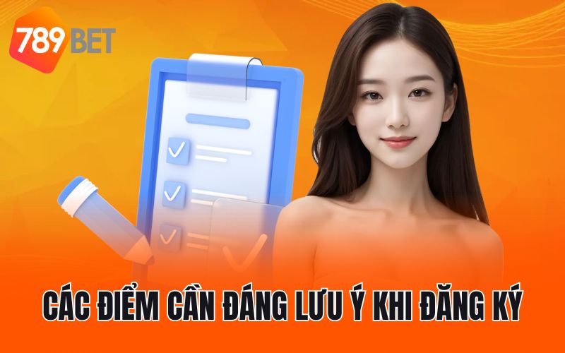 Các điểm cần đáng lưu ý khi đăng ký