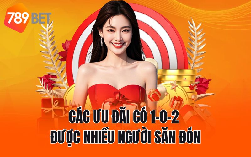 Các ưu đãi có 1-0-2 được nhiều người săn đón