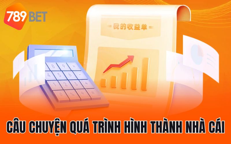 Câu chuyện quá trình hình thành nhà cái