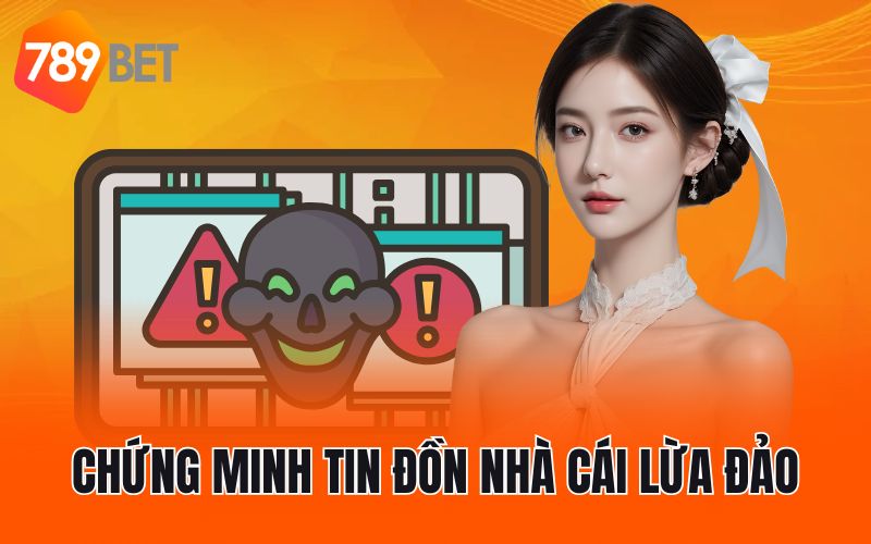 Chứng minh tin đồn nhà cái lừa đảo