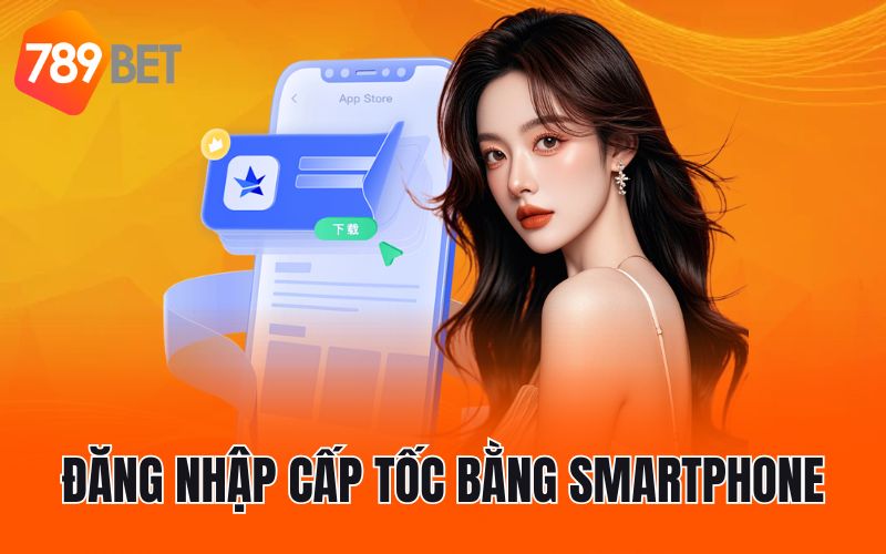 Đăng nhập cấp tốc bằng smartphone