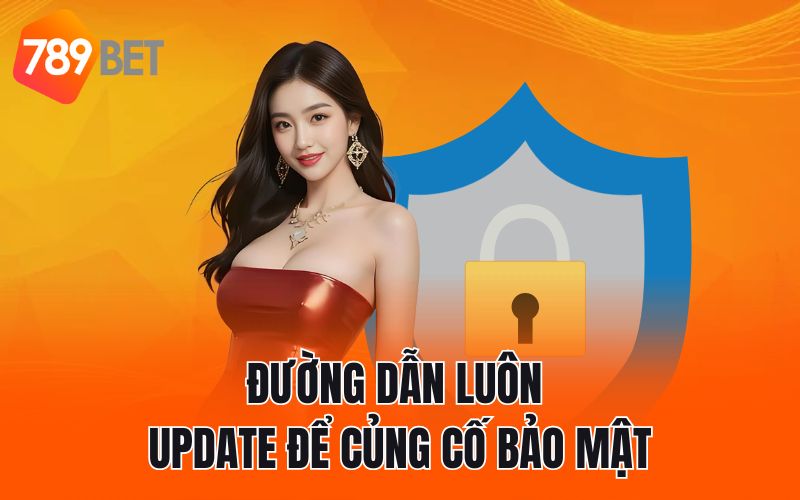 Đường dẫn luôn update để củng cố bảo mật