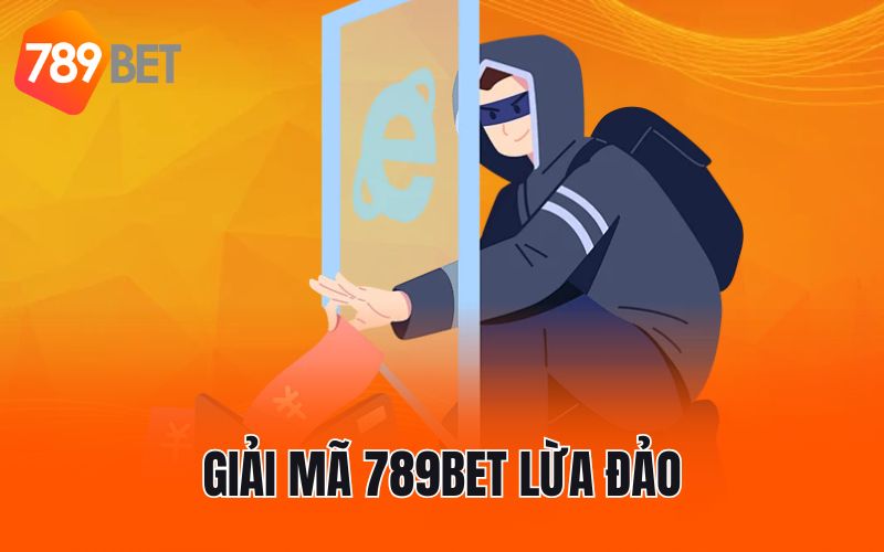 Giải mã 789BET lừa đảo