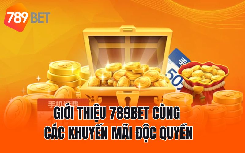 Giới thiệu 789BET cùng các khuyến mãi độc quyền