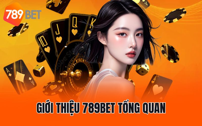Giới thiệu 789BET tổng quan