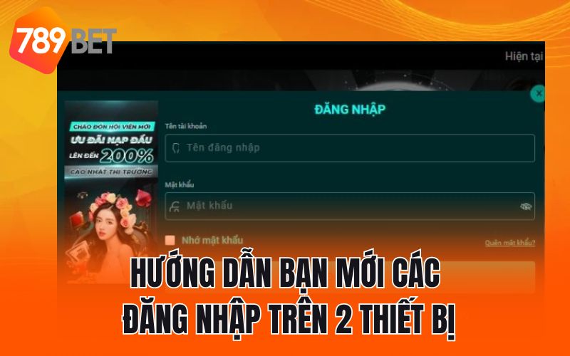Hướng dẫn bạn mới các đăng nhập trên 2 thiết bị