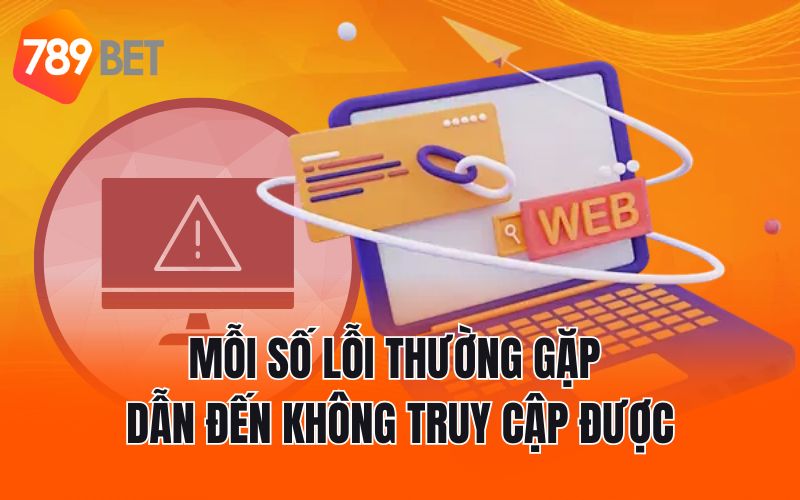 Mỗi số lỗi thường gặp dẫn đến không truy cập được