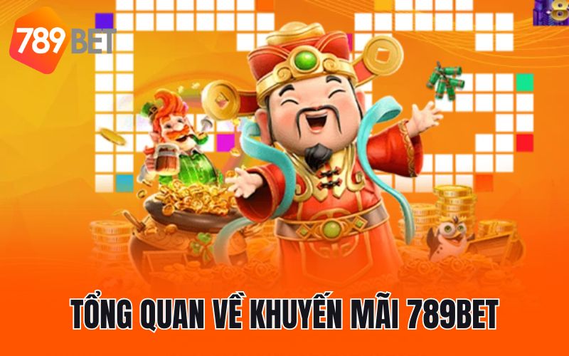 Tổng quan về khuyến mãi 789BET