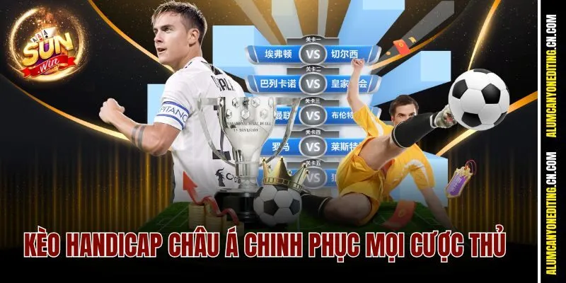 Kèo Bóng Handicap Là Gì? Kèo Cược Thu Hút Tại Sunwin 3 Kèo Handicap châu Á chinh phục mọi cược thủ