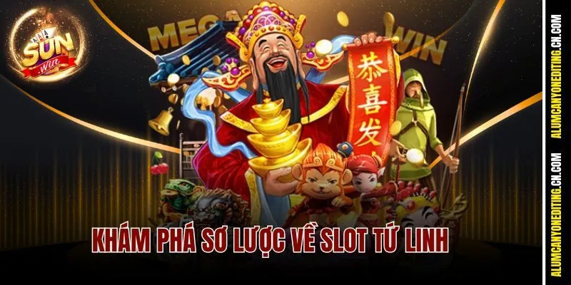 Nổ Hũ Tứ Linh Sunwin - Săn Thưởng Lớn, Hũ Rinh Tiền Triệu 2 Khám phá sơ lược về slot tứ linh