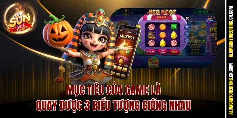 Candy Nổ Hũ Sunwin - Game Ngọt Như Kẹo, Jackpot Nổ Như Pháo 3 Mục tiêu của game là quay được 3 biểu tượng giống nhau