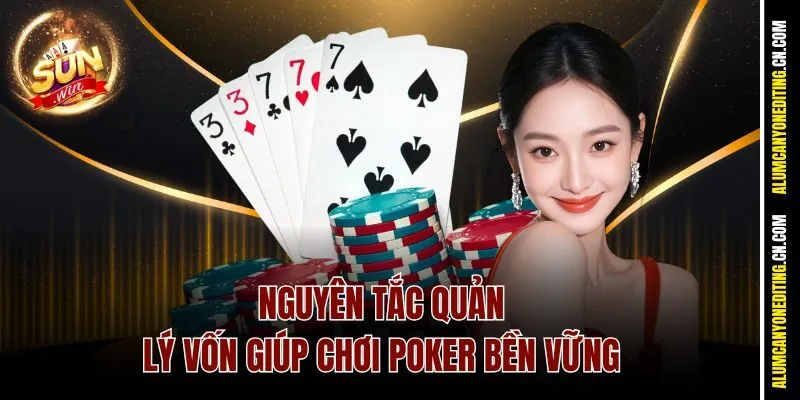 Bankroll Là Gì - Bí Quyết Quản Lý Vốn Hiệu Quả Tại Sunwin 3 Nguyên tắc quản lý vốn giúp chơi Poker bền vững
